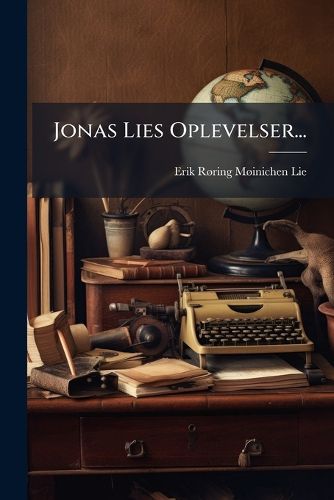 Cover image for Jonas Lies Oplevelser...