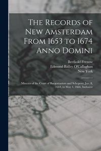 Cover image for The Records of New Amsterdam From 1653 to 1674 Anno Domini