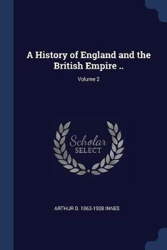 Cover image for A History of England and the British Empire ..; Volume 2