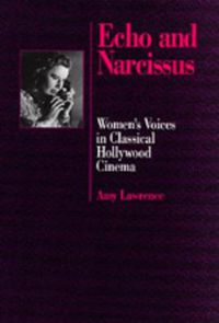 Cover image for Echo and Narcissus: Women's Voices in Classical Hollywood Cinema