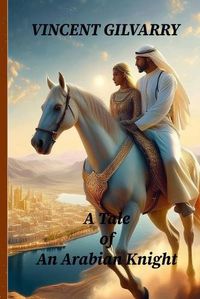 Cover image for A Tale of An Arabian Knight