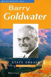 Cover image for Barry Goldwater: State Greats Arizona