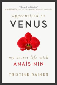 Cover image for Apprenticed to Venus: My Years with Anais Nin