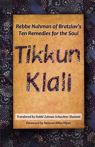 Cover image for Tikkun Klali: Rebbe Nahman of Bratzlav's Ten Remedies for the Soul