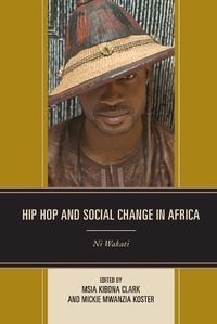 Cover image for Hip Hop and Social Change in Africa: Ni Wakati