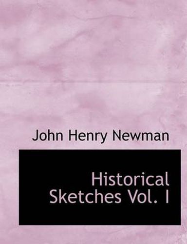 Cover image for Historical Sketches Vol. I