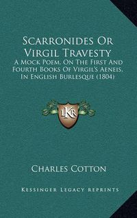 Cover image for Scarronides or Virgil Travesty: A Mock Poem, on the First and Fourth Books of Virgil's Aeneis, in English Burlesque (1804)