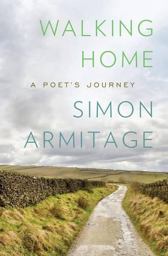 Cover image for Walking Home: A Poet's Journey