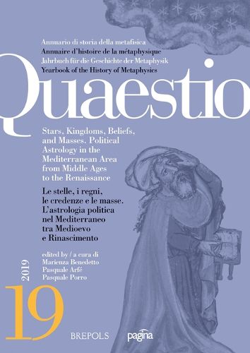 Cover image for Quaestio 19: Stars, Kingdoms, Beliefs, and Masses. Political Astrology in the Mediterranean Area from Middle Ages to the Renaissance