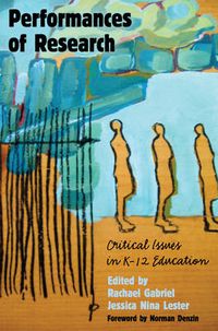 Cover image for Performances of Research: Critical Issues in K-12 Education