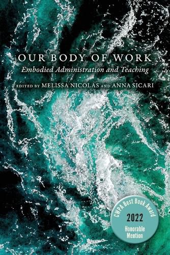 Our Body of Work: Embodied Administration and Teaching