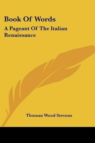 Book of Words: A Pageant of the Italian Renaissance