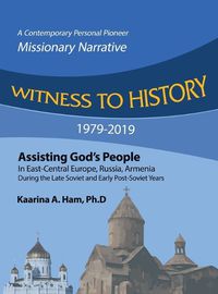Cover image for Witness to History 1979-2019