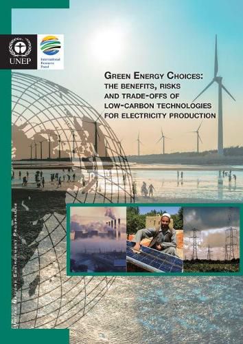 Green energy choices: the benefits, risks and trade-offs of low-carbon technologies for electricity production