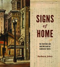 Cover image for Signs of Home: The Paintings and Wartime Diary of Kamekichi Tokita