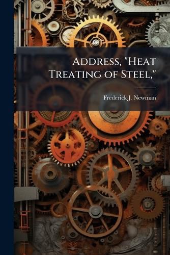 Cover image for Address, "Heat Treating of Steel,"
