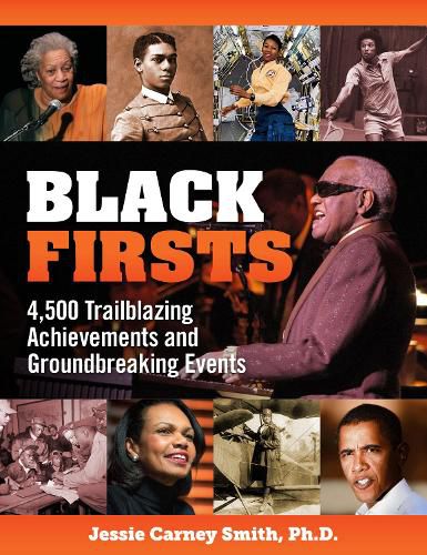 Cover image for Black Firsts: 4,500 Trailblazing Achievements and Ground-Breaking Events (4th Edition)