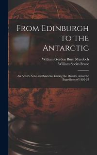 Cover image for From Edinburgh to the Antarctic