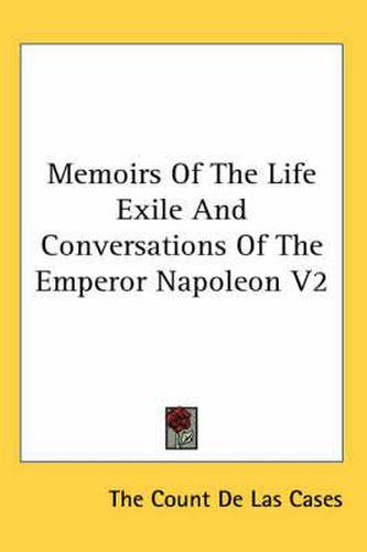 Cover image for Memoirs of the Life Exile and Conversations of the Emperor Napoleon V2