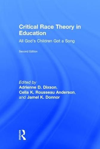 Cover image for Critical Race Theory in Education: All God's Children Got a Song