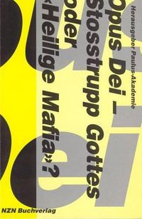 Cover image for Opus Dei - Stosstrupp Gottes Oder Heilige Mafia?: Macht Und Einfluss Des Opus Dei in Der Schweiz Und Anderswo