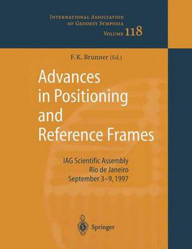 Cover image for Advances in Positioning and Reference Frames: IAG Scientific Assembly Rio de Janeiro, Brazil, September 3-9, 1997