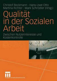 Cover image for Qualitat in der Sozialen Arbeit: Zwischen Nutzerinteresse und Kostenkontrolle