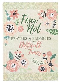 Cover image for Fear Not: Prayers & Promises for Difficult Times