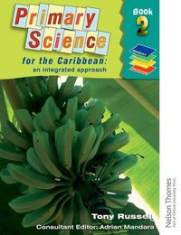 Cover image for Primary Science for the Caribbean - An Integrated Approach Book 2