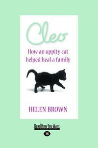 Cover image for Cleo: How an Uppity Cat Helped Heal a Family
