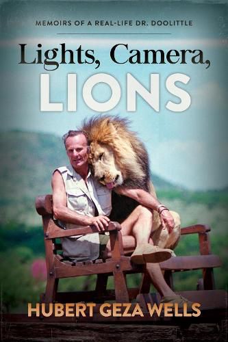 Cover image for Lights, Camera, Lions: Memoirs of a Real-Life Dr. Doolittle