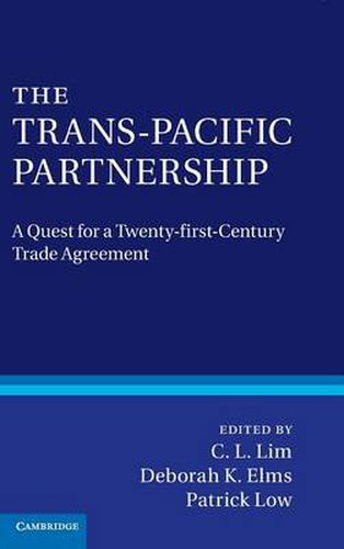 Cover image for The Trans-Pacific Partnership: A Quest for a Twenty-first Century Trade Agreement