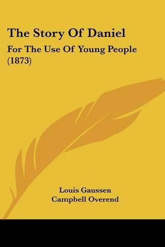 The Story of Daniel: For the Use of Young People (1873)