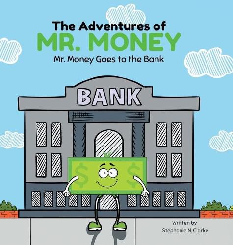 Cover image for The Adventures of Mr. Money: Mr. Money Goes to the Bank