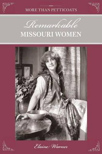 Cover image for More Than Petticoats: Remarkable Missouri Women