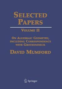 Cover image for Selected Papers II: On Algebraic Geometry, including Correspondence with Grothendieck