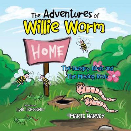 Cover image for The Adventures of Willie Worm: The Hungry Birds and the Moving Rock