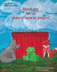 Cover image for Brave Mee and the Variety Show of Anxiety: Variety Show of Anxiety