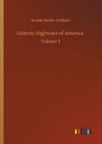 Cover image for Historic Highways of America: Volume 3