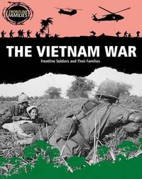 Cover image for The Vietnam War: Frontline Soldiers and Their Families