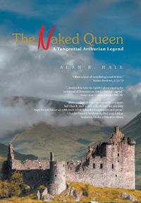 Cover image for The Naked Queen: A Tangential Arthurian Legend