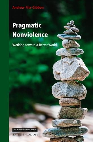 Cover image for Pragmatic Nonviolence: Working toward a Better World