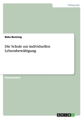 Cover image for Die Schule zur individuellen Lebensbewaltigung