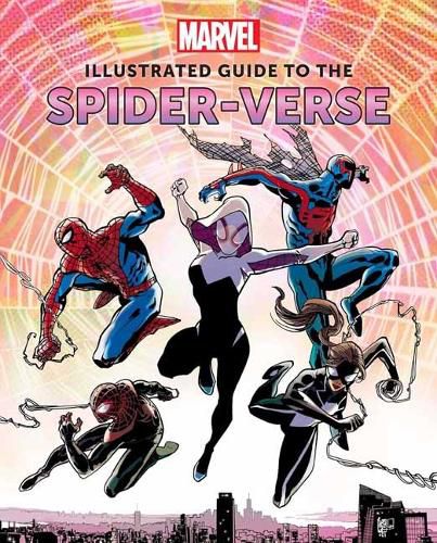 Cover image for Marvel Comics: Illustrated Guide to the Spider-Verse: (Spider-Man Art Book, Spider-Man Miles Morales, Spider-Man Alternate Timelines)