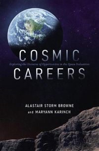 Cover image for Cosmic Careers: Exploring the Universe of Opportunities in the Space Industries