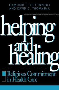 Cover image for Helping and Healing: Religious Commitment in Health Care