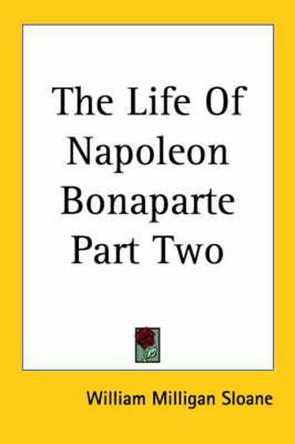 Cover image for The Life Of Napoleon Bonaparte Part Two