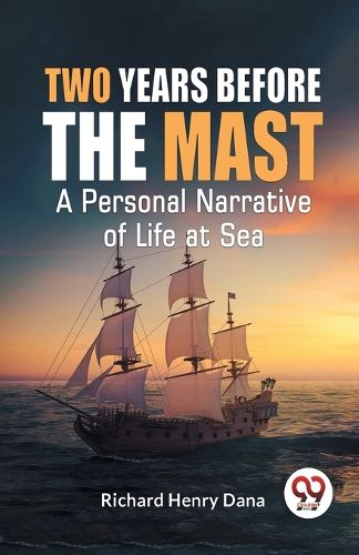 Cover image for Two Years Before the Mast a Personal Narrative of Life at Sea