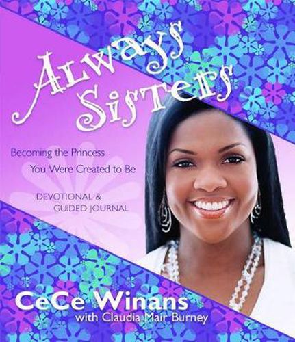 Always Sisters: Becoming the Princess God Created You to Be