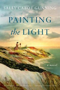 Cover image for Painting the Light: A Novel